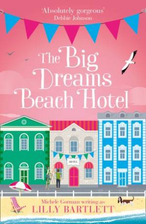 The Big Dreams Beach Hotel by Lilly Bartlett