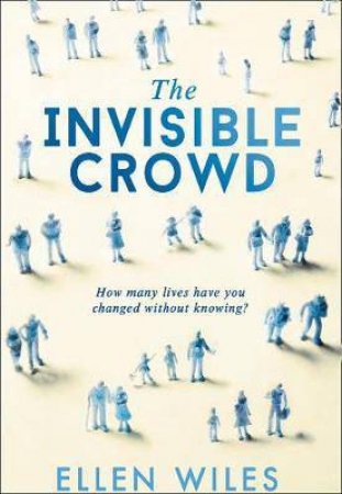 Invisible Crowd by Ellen Wiles