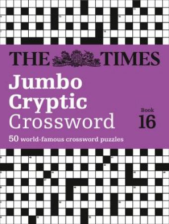 The Times Jumbo Cryptic Crossword Book 16 by The Times Mind Games & Richard Browne