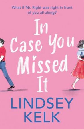 In Case You Missed It by Lindsey Kelk