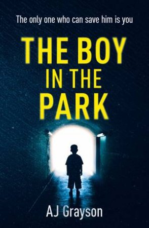 The Boy In The Park by A J Grayson