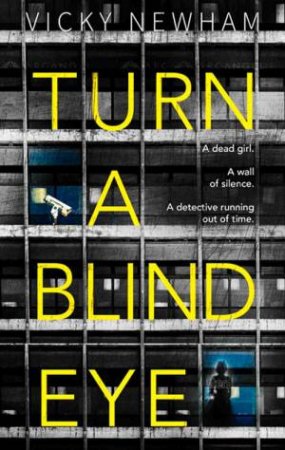 Turn A Blind Eye by Vicky Newham