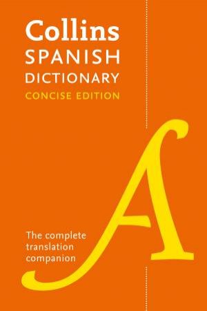 Collins Spanish Dictionary Concise Edition: 240,000 Translations, 9th Ed by Various