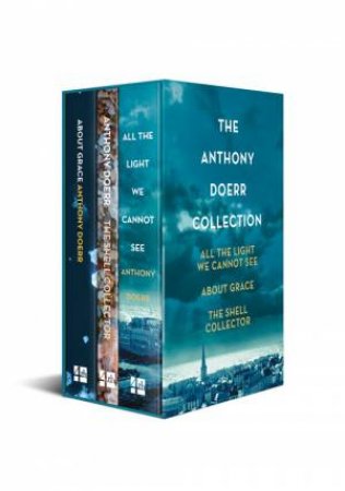 All The Light We Cannot See, About Grace and The Shell Collector: The Anthony Doerr Collection [Box Set Edition] by Anthony Doerr