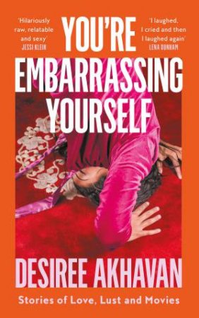 You're Embarrassing Yourself by Desiree Akhavan