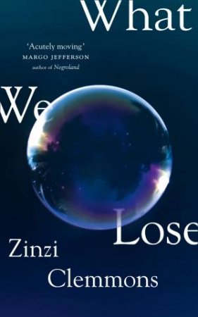 What We Lose by Zinzi Clemmons