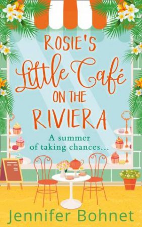 Rosie's Little Cafe On The Riviera by Jennifer Bohnet