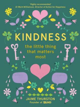 Kindness - The Little Thing That Matters Most by Jaime Thurston & 52 Lives