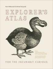 Explorers Atlas Facts For The Incurably Curious