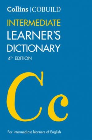 Collins Cobuild Intermediate Learner's Dictionary 4th Ed by Various