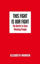 This Fight Is Our Fight The Battle To Save Working People