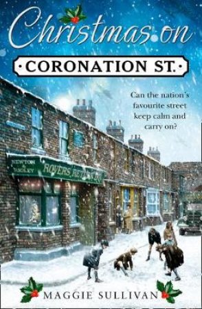 Christmas on Coronation Street by Maggie Sullivan