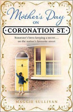 Mother's Day On Coronation Street by Maggie Sullivan