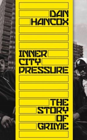 Inner City Pressure by Dan Hancox