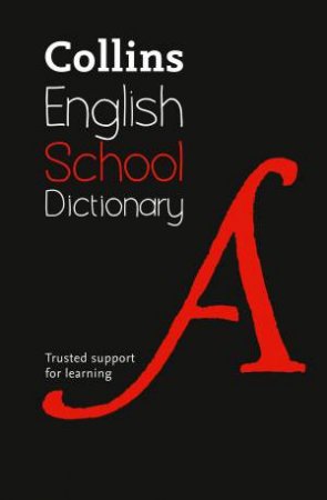 Collins School Dictionary: Trusted Support For Learning 6th Ed by Various