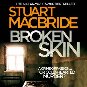 Broken Skin [Unabridged Edition] by Stuart MacBride