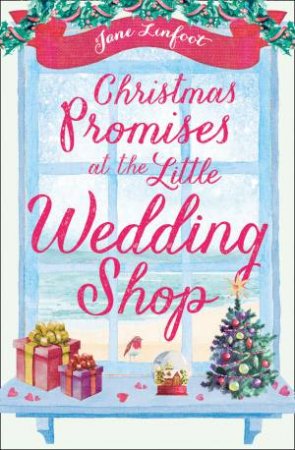 Christmas Promises At The Little Wedding Shop by Jane Linfoot