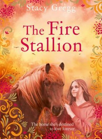 The Fire Stallion by Stacy Gregg