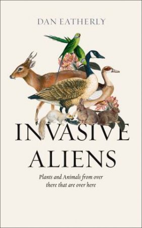 Invasive Aliens by Dan Eatherley