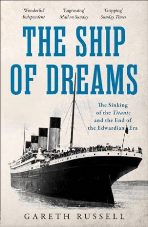 The Ship Of Dreams by Gareth Russell