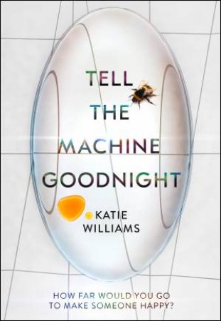 Tell The Machine Goodnight by Katie Williams