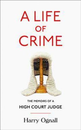 My Life In Crime: Forensic Fragments by Harry Ognall