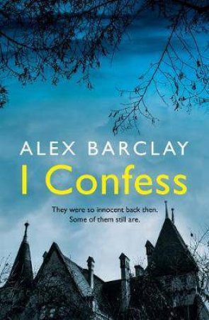 I Confess by Alex Barclay