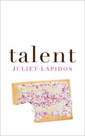 Talent by Juliet Lapidos