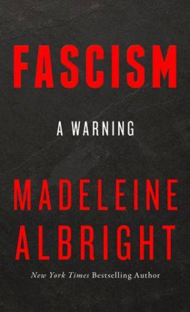 Fascism by Madeleine Albright