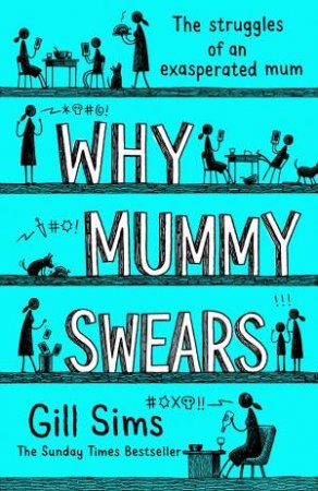 Why Mummy Swears by Gill Sims