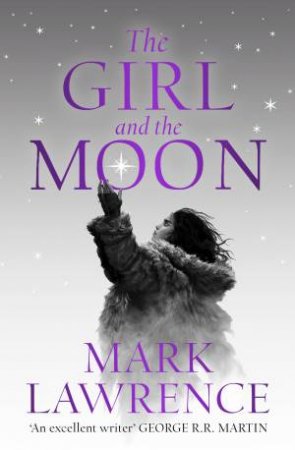 The Girl And The Moon by Mark Lawrence