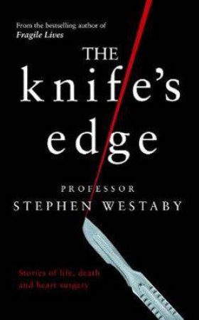 The Knife's Edge by Stephen Westaby