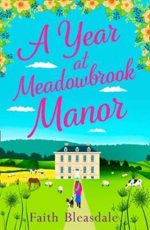 A Year At Meadowbrook Manor by Faith Bleasdale