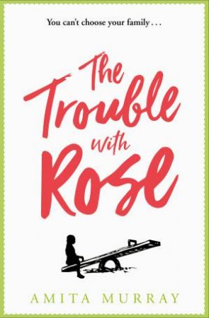 The Trouble With Rose by Amita Murray