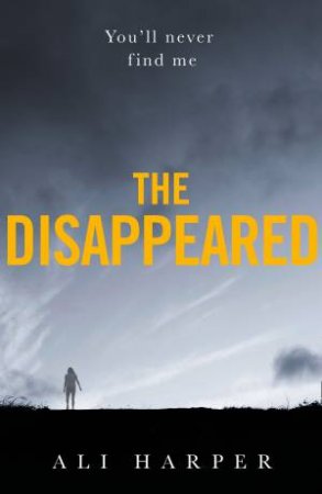 The Disappeared by Ali Harper