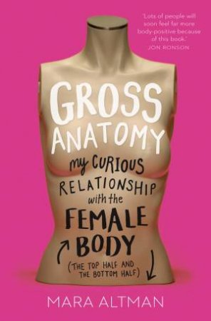 Gross Anatomy by Mara Altman