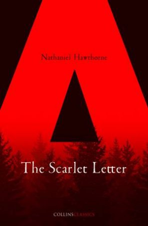 The Scarlet Letter by Nathaniel Hawthorne