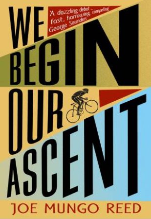 We Begin Our Ascent by Joe Mungo Reed