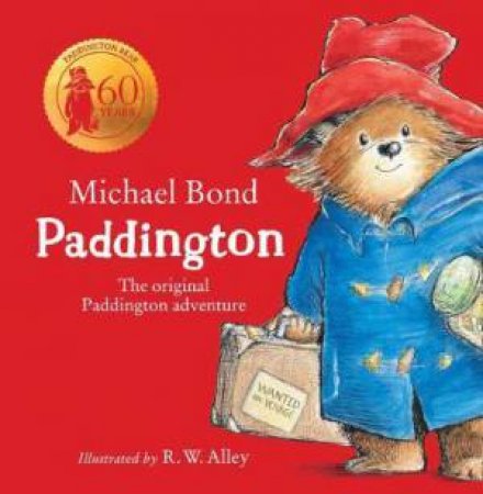 Paddington by Michael Bond & R.W. Alley