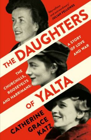 The Daughters Of Yalta by Catherine Katz