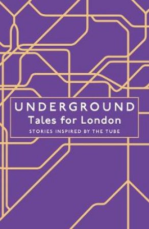 Underground: Tales For London by Various