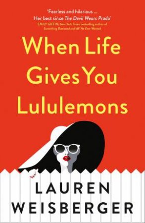 When Life Gives You Lulu Lemons by Lauren Weisberger