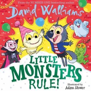 Little Monsters Rule!: From the Number One Bestselling Author by David Walliams & Adam Stower