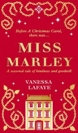 Miss Marley: The Untold Story Of Jacob Marley's Sister by Vanessa Lafaye