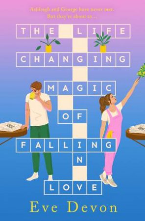 The Life Changing Magic Of Falling In Love by Eve Devon