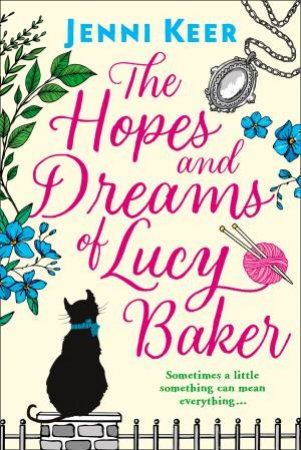 The Hopes And Dreams Of Lucy Baker by Jenni Keer