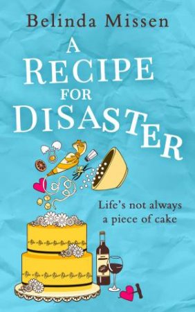 A Recipe For Disaster by Belinda Missen