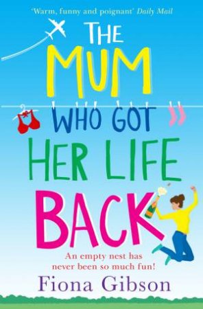 The Mum Who Got Her Life Back by Fiona Gibson