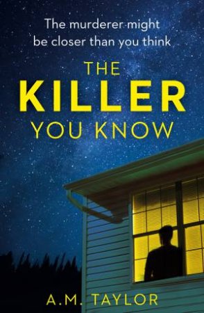 The Killer You Know by Annie Taylor