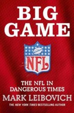 Big Game The NFL in Dangerous Times